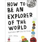 How To Be An Explorer Of The World