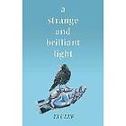 Strange And Brilliant Light: Winner Of The Writers' Guild Best First N