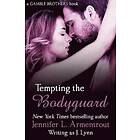 Tempting The Bodyguard (Gamble Brothers Book Three)