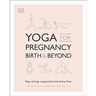 Yoga For Pregnancy, Birth And Beyond