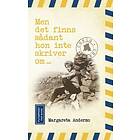 Men Det Finns Sådant Hon Inte Skriver Om ...