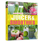 Gröna Juicer & Smoothies : Turboladda Kroppen Med Rå Energi!