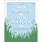 RHS How To Garden The Low-carbon Way