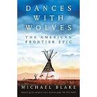 Dances With Wolves: The American Frontier Epic Including The Holy Road