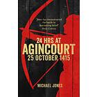 24 Hours At Agincourt