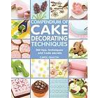 Compendium Of Cake Decorating Techniques