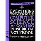 Everything You Need To Ace Computer Science And Coding In One Big Fat