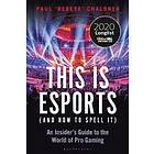 This Is Esports (and How To Spell It) – LONGLISTED FOR THE WILLIAM HIL