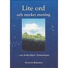 Lite Ord Och Mycket Mening : Om Livskvalitet I Ledarskapet