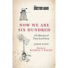 Doctor Who: Now We Are Six Hundred