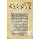 Five Lessons On Wagner