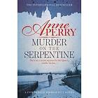 Murder On The Serpentine (Thomas Pitt Mystery, Book 32)