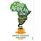 A Good African Story