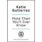 More Than You'll Ever Know