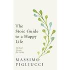 The Stoic Guide To A Happy Life