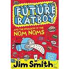 Future Ratboy And The Invasion Of The Nom Noms