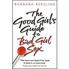 Good Girl's Guide To Bad Girl Sex