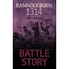 Battle Story: Bannockburn 1314