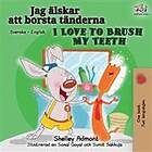 I Love To Brush My Teeth (Swedish English Bilingual Book)