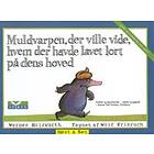 Muldvarpen, Der Ville Vide, Hvem Der Havde Lavet Lort På Dens Hoved