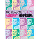 100 Reasons To Love Audrey Hepburn