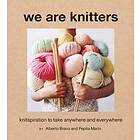 We Are Knitters: Knitspiration To Take Anywhere And Everywhere