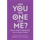 Are You The One For Me?