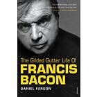 Gilded Gutter Life Of Francis Bacon