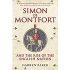 Simon De Montfort And The Rise Of The English Nation
