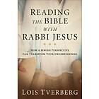 Reading The Bible With Rabbi Jesus