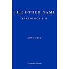 Jon Fosse: The Other Name: Septology I-II