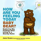 How Are You Feeling Today Baby Bear?