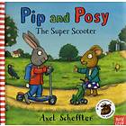Pip And Posy: The Super Scooter
