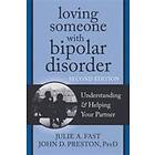 Loving Someone With Bipolar Disorder, Second Edition