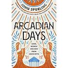 Arcadian Days: Gods, Women And Men From Greek Myth From The Winner O