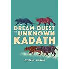 The Dream-Quest Of Unknown Kadath