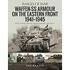 Waffen-SS Armour On The Eastern Front 1941 1945