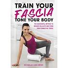 Train Your Fascia Tone Your Body