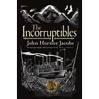 The Incorruptibles