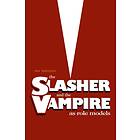 The Slasher And The Vampire As Role Models