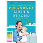 The Modern Midwife's Guide To Pregnancy, Birth And Beyond