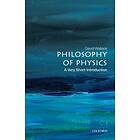 Philosophy Of Physics: A Very Short Introduction