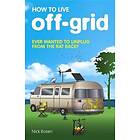 How To Live Off-Grid