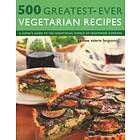 500 Greatest-Ever Vegetarian Recipes