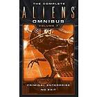 The Complete Aliens Omnibus: Volume Seven (Criminal Enterprise, No Exi