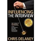 The 73 Rules Of Influencing The Interview Using Psychology, NLP And Hy