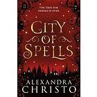 City Of Spells (sequel To Into The Crooked Place)