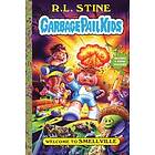 Welcome To Smellville (Garbage Pail Kids Book 1)