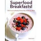 Superfood Breakfasts!