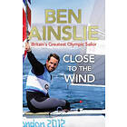 Ben Ainslie: Close To The Wind